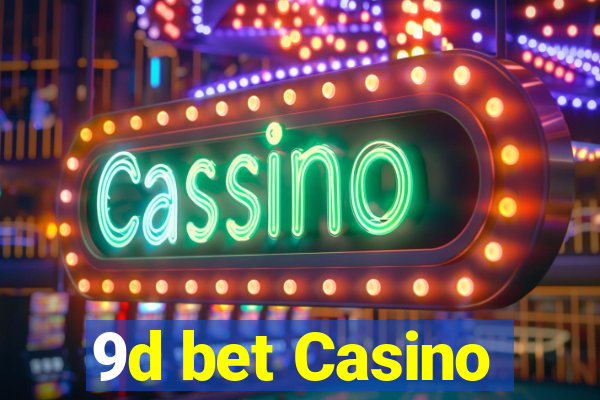 9d bet Casino